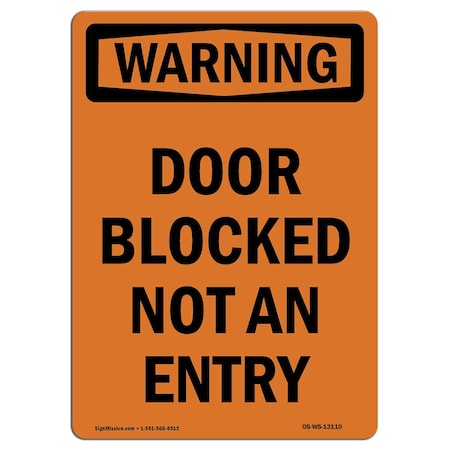 Signmission Safety Sign, OSHA WARNING, 7" Height, Door Blocked Not An Entry, Portrait OS-WS-D-57-V-13110
